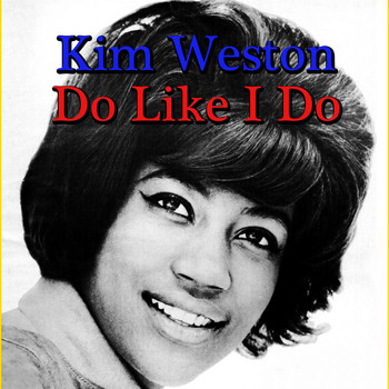 Kim Weston - Do Like I Do