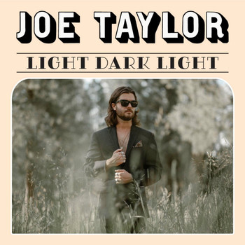 Joe Taylor - Light Dark Light