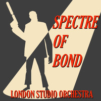 London Studio Orchestra - Spectre of Bond