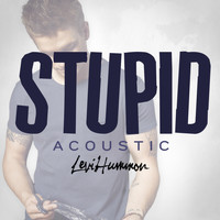 Levi Hummon - Stupid (Acoustic)