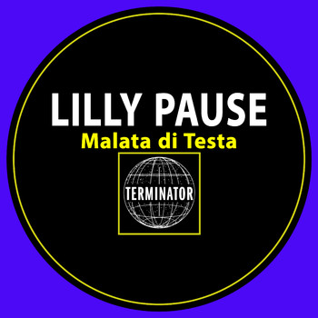 Lilly Pause - Malata Di Testa