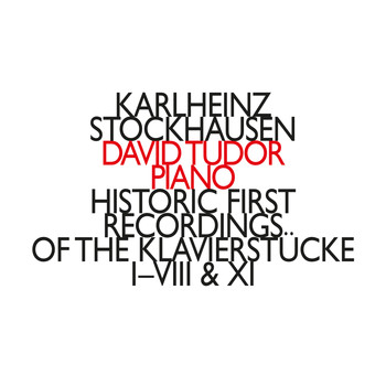 David Tudor - Historic First Recordings of The Klavierstücke I-VIII & XI