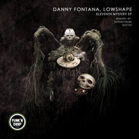 Danny Fontana and Lowshape - Eleventh Mystery