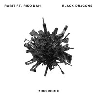 Rabit - Black Dragons (Ziro Remix [Explicit])