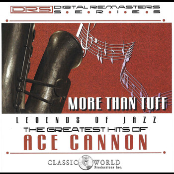 Ace Cannon - More Than Tuff: Greatest Hits