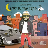 Bakery Brad - Lost in the Trap 2 #Litt2 (Explicit)
