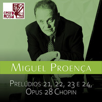 Miguel Proença - Prelúdio 21, 22, 23 e 24 Opus 28 (Ao Vivo)