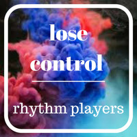 rhythm players - lose control