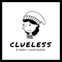 Liv Taylor - Clueless (Explicit)