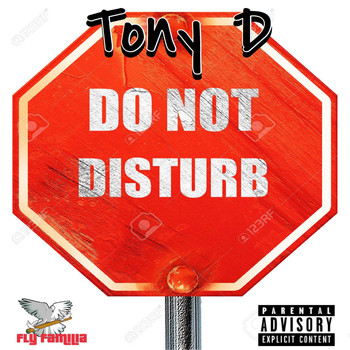Tony D - Do Not Disturb (Explicit)