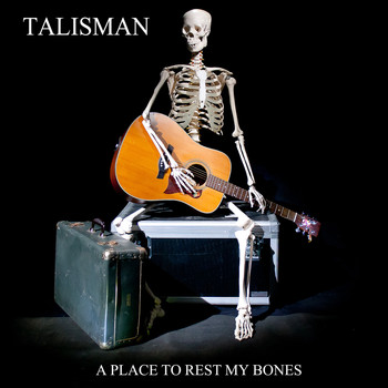 Talisman - A Place To Rest My Bones