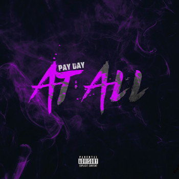 Pay Day - At All (Explicit)