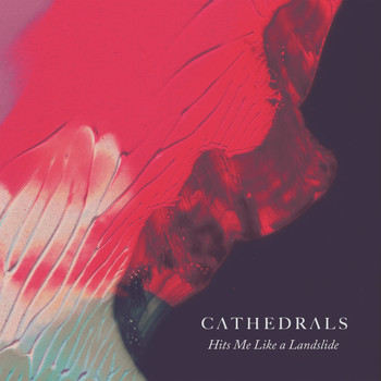 Cathedrals - Hits Me Like a Landslide
