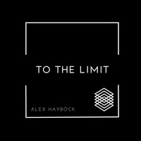 Alex Hayböck - To the Limit