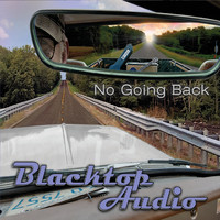 Blacktop Audio - No Going Back