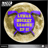 LowRIDERz - Lunar Hockey League EP II