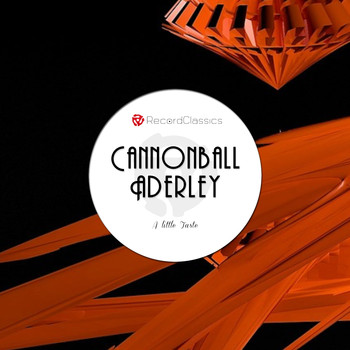 Cannonball Adderley - A little Taste