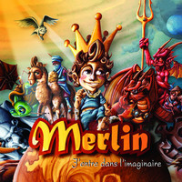 Merlin - J'entre dans l'imaginaire