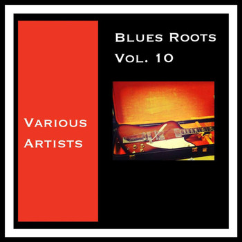 Various Artists - Blues Roots, Vol. 10