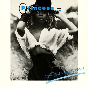 Princess - Say I'm Your No. 1