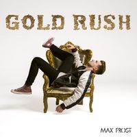 Max Frost - Gold Rush (Explicit)