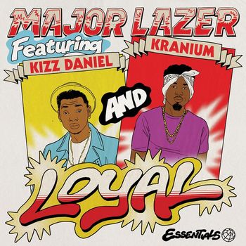 Major Lazer - Loyal (feat. Kizz Daniel & Kranium) (Explicit)