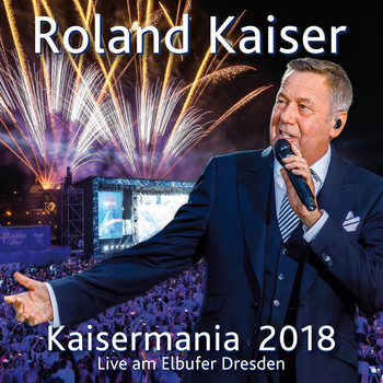 Roland Kaiser - Kaisermania 2018 (Live am Elbufer Dresden)