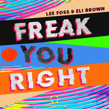 Lee Foss & Eli Brown - Freak You Right