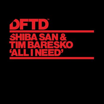 Shiba San & Tim Baresko - All I Need (Extended Mix)