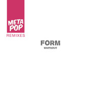 Form - Whiteout: MetaPop Remixes (DJ Bane Remix)