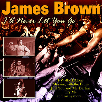 James Brown - I'll Never Never Let You Go