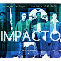 Impacto - Lo mejor de Impacto los hits 1997-2000