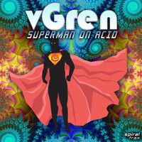 vGren - Superman On Acid