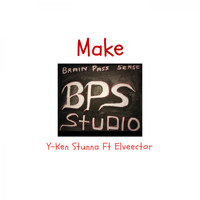 Y-Ken Stunna - Make