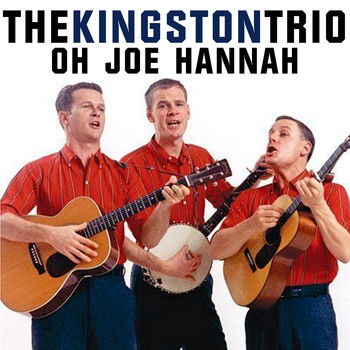 The Kingston Trio - Oh Joe Hannah
