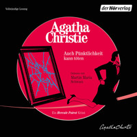 Agatha Christie - Auch Pünktlichkeit kann töten - Hercule Poirot 22 (Ungekürzt)