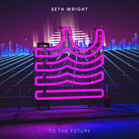 Seth Wright - To The Future