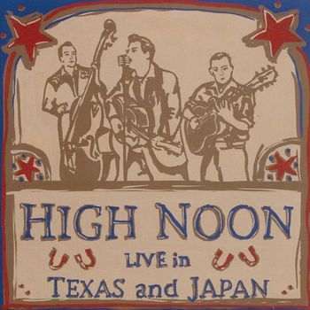 High Noon - Live in Texas and Japan