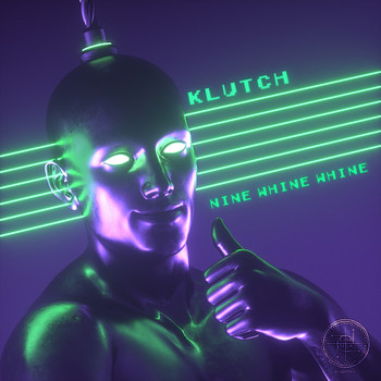 Klutch - Nine Whine Whine