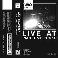 Wax Chattels - Live at Part Time Punks