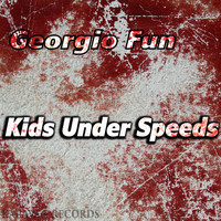 Georgio Fun - Kids Under Speeds