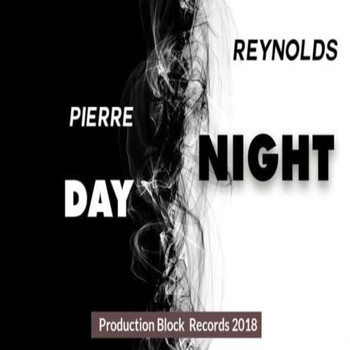 Pierre Reynolds - Day&Night