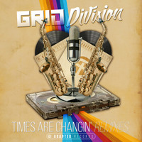 Grid Division - Times Are Changin' Remixes