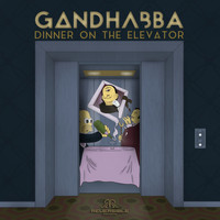 Gandhabba - Dinner on the Elevator