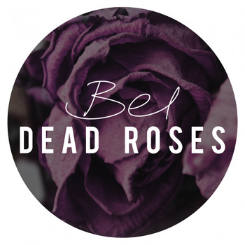 Bel - Dead Roses