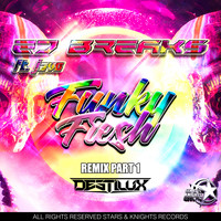Ed Breaks - Funky Fresh Remix (feat. Javo Scratch) [Destilux Remix]