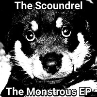 The Scoundrel - The Monstrous EP