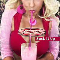 No Connection - Suck It Up (Explicit)