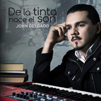 John Delgado - De la Tinta Nace el Son