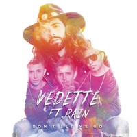 Vedette - Don´t Let Me Go (feat. Rain)